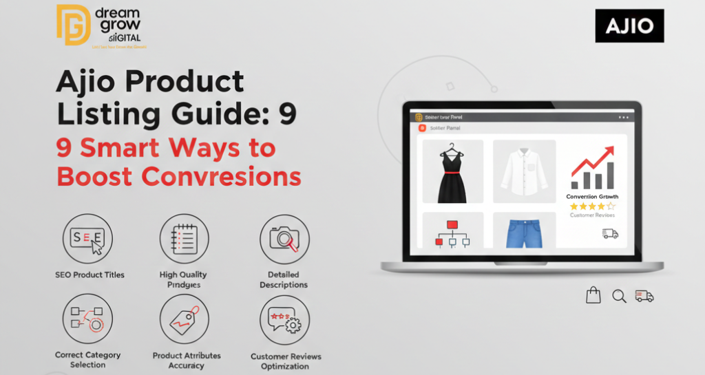 Ajio Product Listing Guide: 9 Smart Ways to Boost Conversions